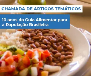 Chamada de artigos temáticos sobre os 10 anos do Guia Alimentar Para a População Brasileira